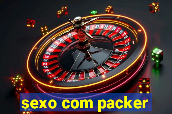 sexo com packer